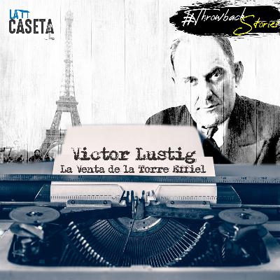 Victor Lustig y la venta de la Torre Eiffel (Live) - Throwback Storie | EP33 Victor Lustig y la venta de la Torre Eiffel (Live) - Throwback Storie | EP33