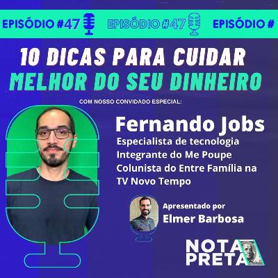 Nota Preta 47 - 10 dicas para cuidar melhor do seu dinheiro
