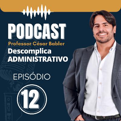 Episódio 12- CLASSIFICAÇÃO DOS ATOS ADMINISTRATIVOS (SIMPLES, COMPOSTOS E COMPLEXOS)