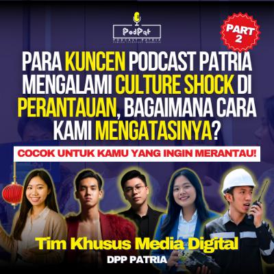 Para Kuncen Podcast Patria Mengalami Culture Shock di Perantauan, Bagaimana Cara Kami Mengatasinya?
