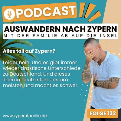 132 - Das nervt uns wirklich am meisten auf Zypern