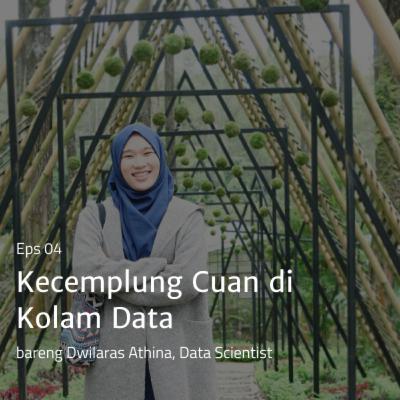 Eps 04 - Dwilaras Athina "Kecemplung Cuan di Kolam Data"