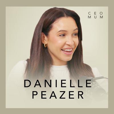 DANIELLE PEAZER: Navigating Identity as a New Mum DANIELLE PEAZER: Navigating Identity as a New Mum