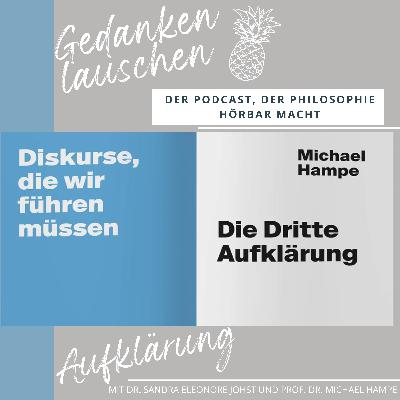 Brauchen wir eine neue Aufklärung? - Gespräch mit Professor Michael Hampe Brauchen wir eine neue Aufklärung? - Gespräch mit Professor Michael Hampe