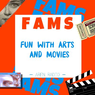 Episode FAMS (Fun with Art and Movies)