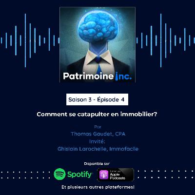 S3 - EP04 Comment se catapulter en immobilier?