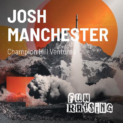 Josh Manchester | Champion Hill Ventures
