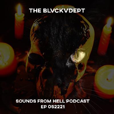 BLVCKVDEPT - SOUNDS FROM HELL PODCAST - EP 052221 "SATANIC MEDITATION BINAURAL BEATS" BLVCKVDEPT - SOUNDS FROM HELL PODCAST - EP 052221 "SATANIC MEDITATION BINAURAL BEATS"