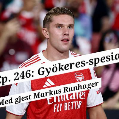 Ep. 246 Gyökeres-spesial