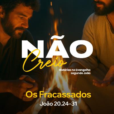 Série: Não Creio - Os Fracassados - Rev. Gustavo Bacha. Série: Não Creio - Os Fracassados - Rev. Gustavo Bacha.