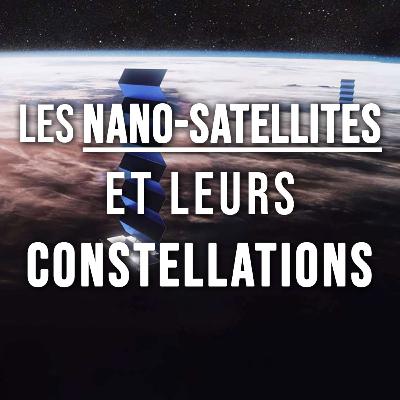 Les Nano-Satellites et Leurs Constellations