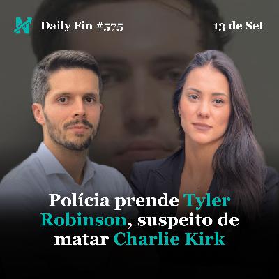 Daily Fin #575 – POLÍCIA PRENDE SUSPEITO DE MATAR KIRK, MICROSOFT E OPENAI FECHAM ACORDO E PF PRENDE 'CARECA' DO INSS