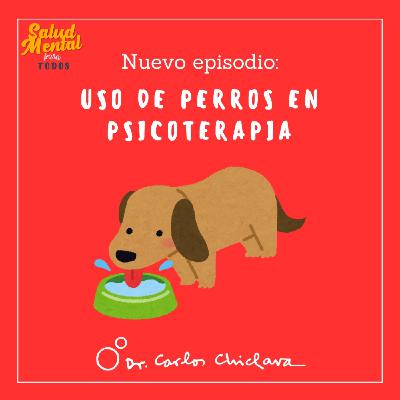 Ep.53 - Uso de perros en psicoterapia