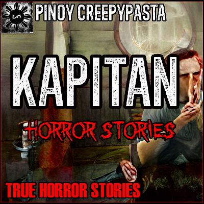 KAPITAN HORROR STORIES