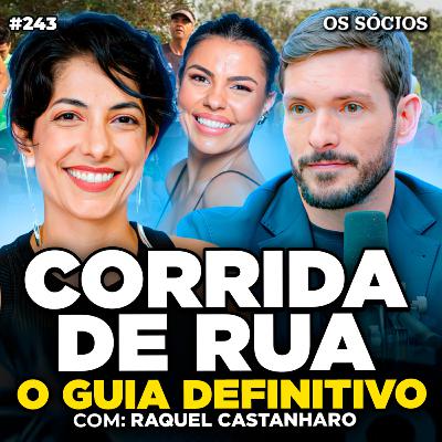 Os Sócios 243 - CORRER NA RUA: A CIÊNCIA POR TRÁS DO ESPORTE MAIS FAMOSO (Com Raquel Castanharo)