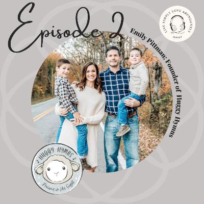 Episode 2: Emily Pittman the creator of Huggy Hymns