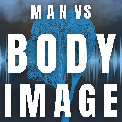 Man vs Body Image (Part 3 – Acceptance)