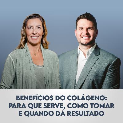Ep. 141 | Benefícios do Colágeno: para que serve, como tomar e quando dá resultado, com Pedro Perim Ep. 141 | Benefícios do Colágeno: para que serve, como tomar e quando dá resultado, com Pedro Perim