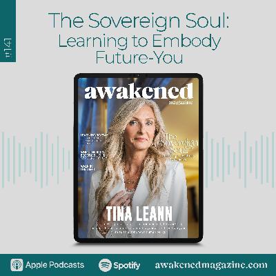 The Sovereign Soul: Learning to Embody Future-You – Tina LeAnn