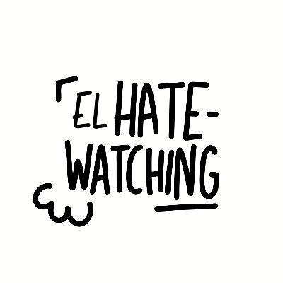 el hate-watching