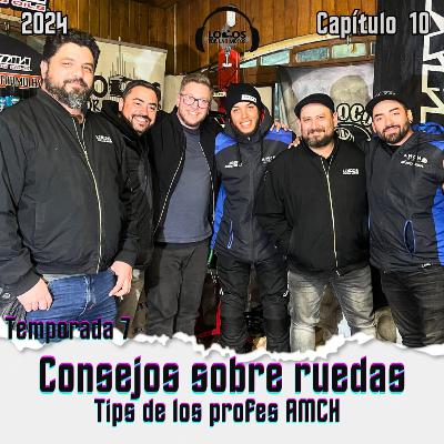 T7 Capítulo 10 - Consejos sobre ruedas, tips de los profes AMCH