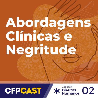 Especial CDH EP02 - Abordagens Clínicas e Negritude #abordagensclinicas