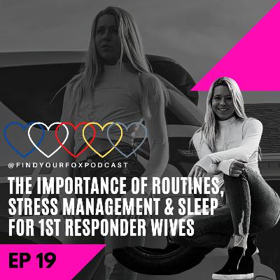 The Importance of Routines, Stress Management & Sleep for 1st Responder Wives