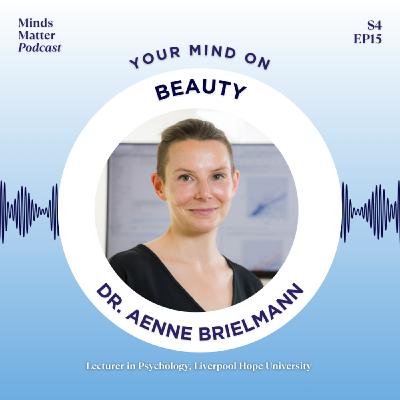 S4 Ep15: Your Mind on Beauty with Dr. Aenne Brielman