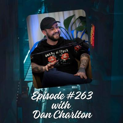Episode #263 with Dan Charlton