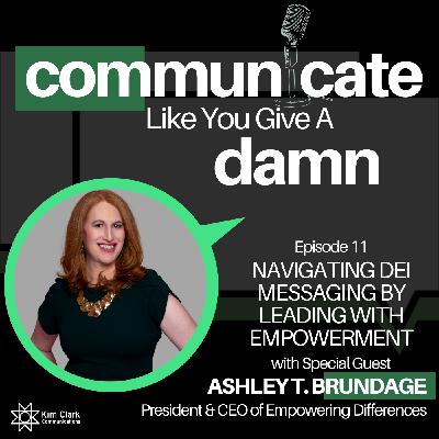 Navigating DEI Messaging By Leading With Empowerment With Ashley T. Brundage Navigating DEI Messaging By Leading With Empowerment With Ashley T. Brundage