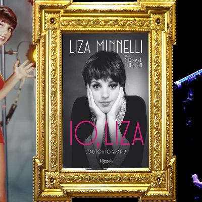 Liza Minnelli: "Io, Liza. L'autobiografia "