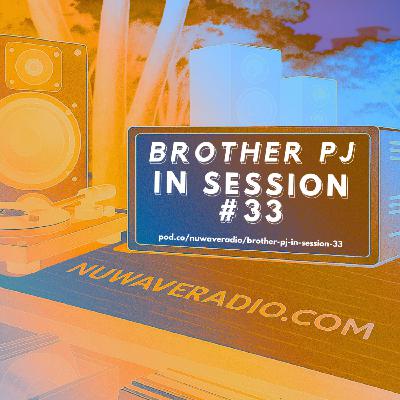 Brother PJ - In Session #33