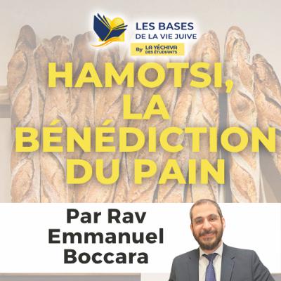 Hamotsi, la bénédiction du pain, partie 1 Hamotsi, la bénédiction du pain, partie 1