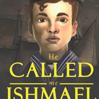 (05) He Called Me Ishmael: A Short Story of Moby Dick and the Lone Survivor of the Pequod (05) He Called Me Ishmael: A Short Story of Moby Dick and the Lone Survivor of the Pequod
