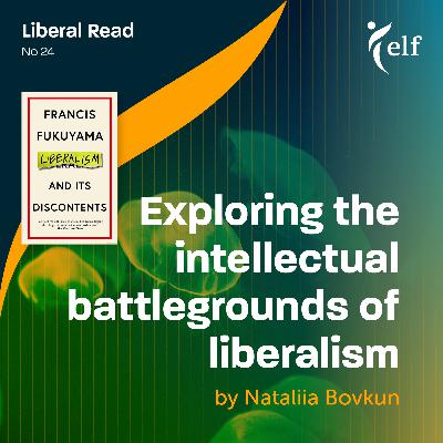 Episode 24 - Exploring the intellectual battlegrounds of liberalism
