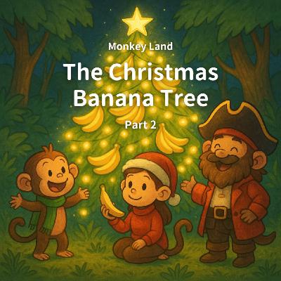 Ep224|【兒童理財高手13】猴子樂園的聖誕香蕉樹(下集) Monkey Land: The Christmas Banana Tree - Part 2 Ep224|【兒童理財高手13】猴子樂園的聖誕香蕉樹(下集) Monkey Land: The Christmas Banana Tree - Part 2