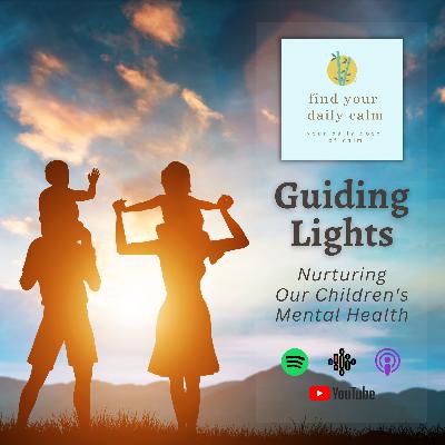 Guiding Lights- Nurturing Our Children's Mental Health
