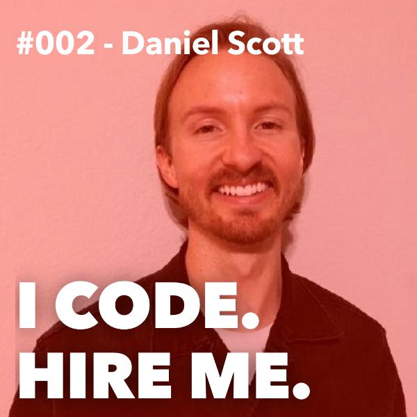 #002 - From Banker to Software Developer w/ Daniel Scott #002 - From Banker to Software Developer w/ Daniel Scott
