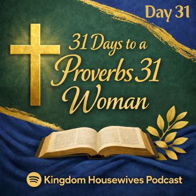 31 Days to a Proverbs 31 Woman | Day 31: Walking Humbly with God