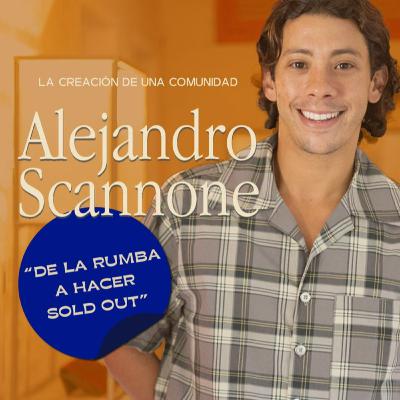 46. Alejandro Scannone - De la rumba a hacer Sold Outs: La creación de una comunidad. 46. Alejandro Scannone - De la rumba a hacer Sold Outs: La creación de una comunidad.