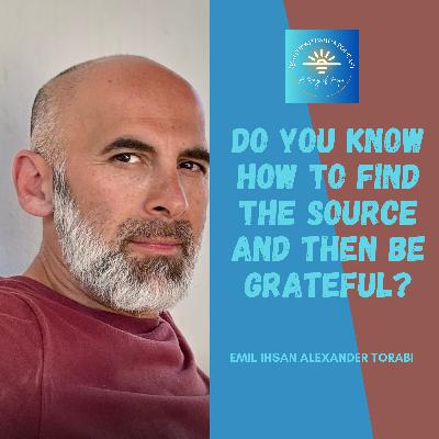 How to be Grateful? What is the Source?