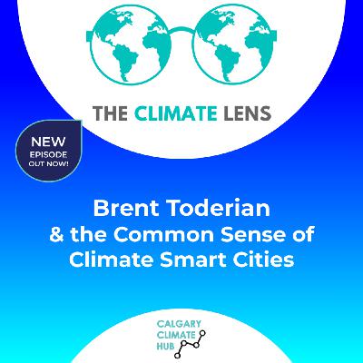 Brent Toderian & the Common Sense of Climate Smart Cities Brent Toderian & the Common Sense of Climate Smart Cities