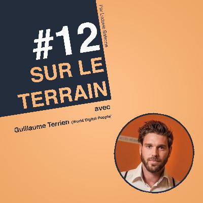 #12 Guillaume Terrien : il a fait le tour du monde de la transformation numérique !