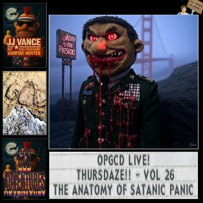 OpGCD Live! Thursdaze!! - Vol 26 - Anatomy of the Satanic Panic! - FREE PATREON PREVIEW