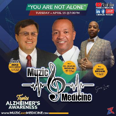 Muzic & Medicine: Alzheimer’s Awareness pt. 1