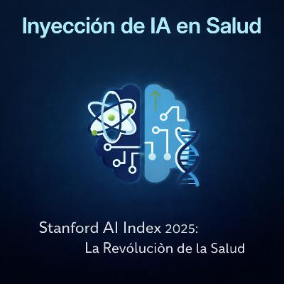 Stanford AI Index 2025: La Revolución de la Salud