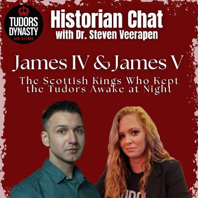 James IV & James V: The Scottish Kings Who Kept the Tudors Awake at Night