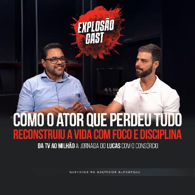 Luciano Domingues recebe Lucas Malvacini: Como um Ator que perdeu tudo Reconstruiu a Vida com Foco e Disciplina. #EP44