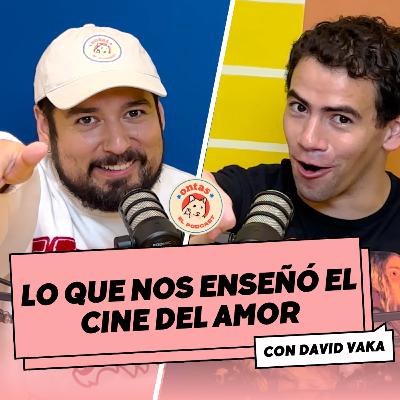 AMOR ROMÁNTICO según el cine con David Vaka | Ontas El Podcast ✌🏽 T3 EP 03 AMOR ROMÁNTICO según el cine con David Vaka | Ontas El Podcast ✌🏽 T3 EP 03
