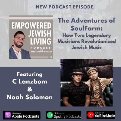 C Lanzbom and Noah Solomon: The Adventures of SoulFarm, How Two Legendary Musicians Revolutionized Jewish Music